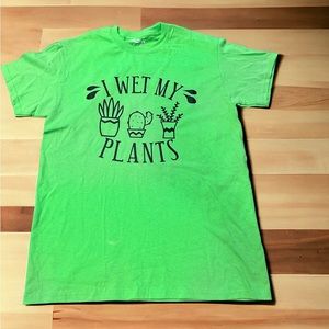 I Wet My Plants T-Shirt